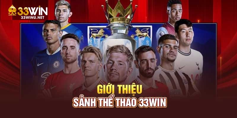 Khái quát về sảnh thể thao 33WIN cho thành viên