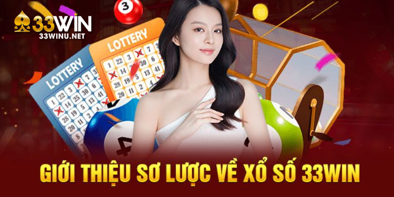 Tổng quan về sảnh xổ số 33win