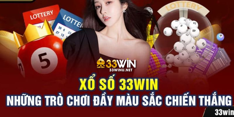 Điểm mặt gọi tên một số hình thức nổi bật trong xổ số 33win