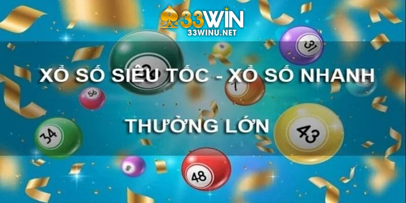 Sơ lược vài nét về 33WIN xổ số siêu tốc