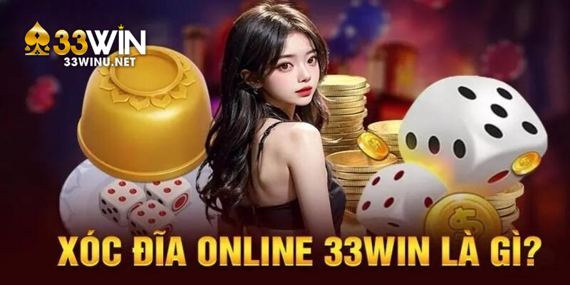 33WIN xóc đĩa luôn đem đến sự hấp dẫn