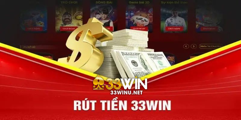 33win rút tiền đặt ra giới hạn giao dịch mỗi ngày 