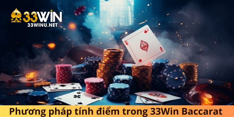 Phương pháp tính điểm trong Baccarat 33Win