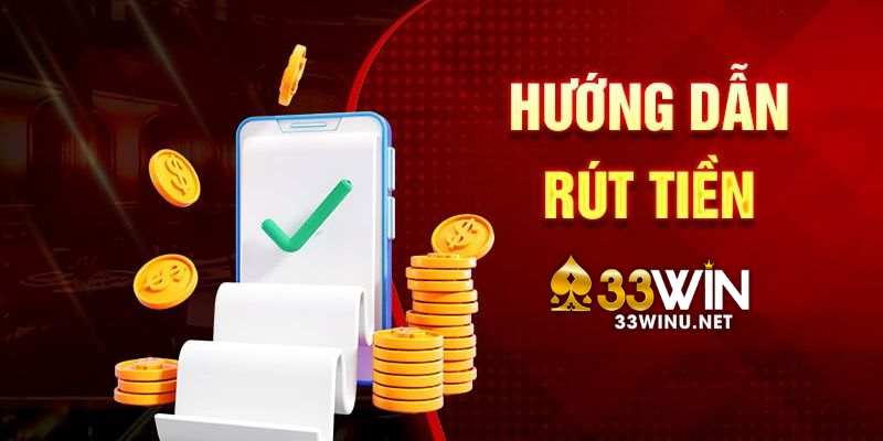 Hình thức 33win rút tiền thông qua ngân hàng 