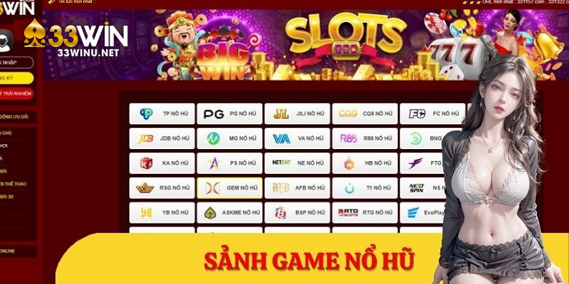 Sảnh slot của 33win cực phong phú với nhiều chủ đề hấp dẫn