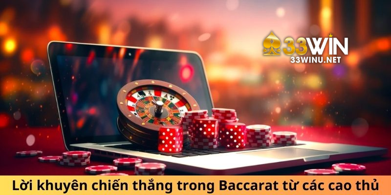 Lời khuyên chiến thắng trong Baccarat từ các cao thủ