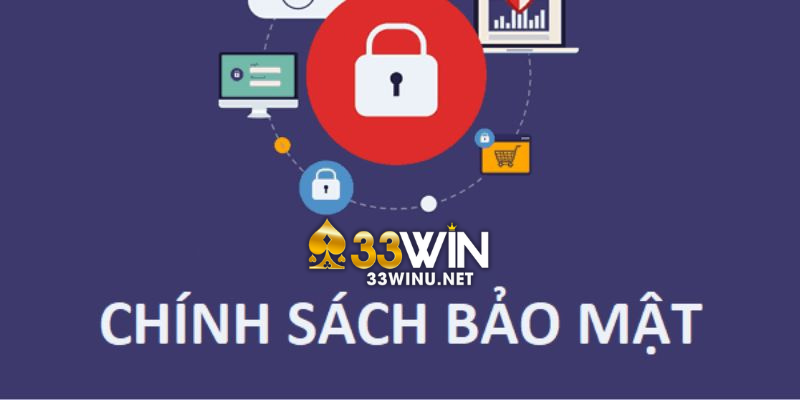 Sơ lược về 33win chính sách bảo mật