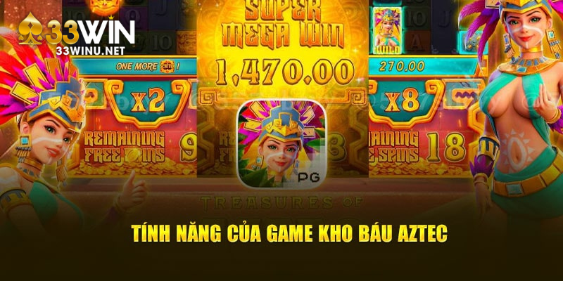 Nhà cái hỗ trợ nhiều tính năng trong 33Win nổ hũ kho báu Aztec