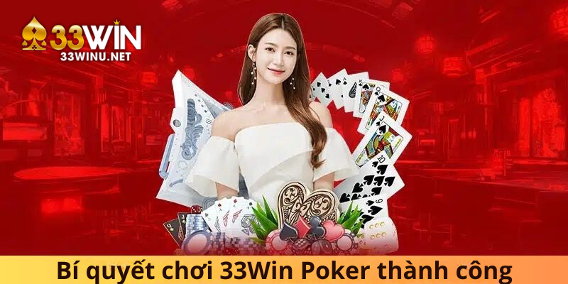 Bí quyết chơi Poker thành công tại 33Win