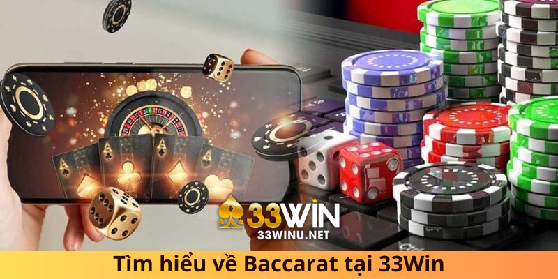 Tìm hiểu về Baccarat tại 33win