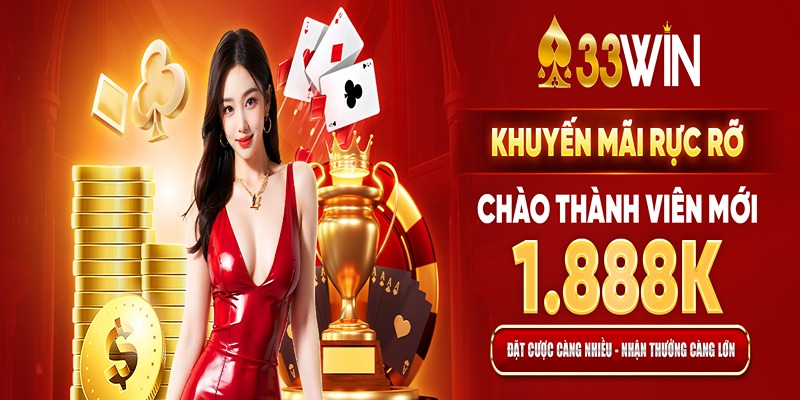 Khuyến mãi người mới 33win lên đến 1.888k