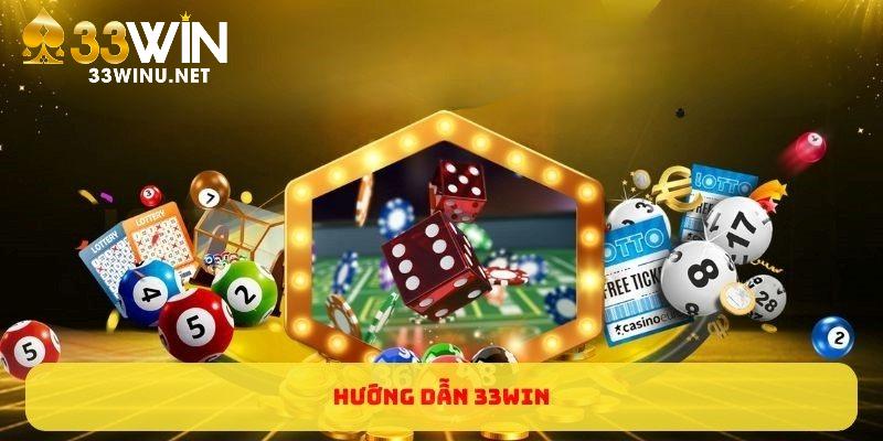 Hướng dẫn 33WIN rất bổ ích